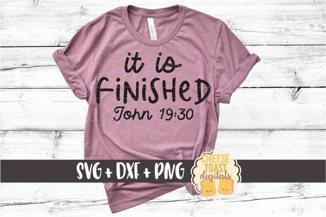 It Is Finished - Religious Easter SVG PNG DXF Cut Files SVG Cheese Toast Digitals 