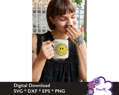 It is Going to Be a Great Day SVG - Happy Face svg, Have a Good Day svg SVG DawnKDesigns 