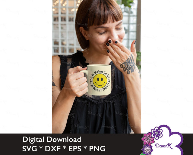It is Going to Be a Great Day SVG - Happy Face svg, Have a Good Day svg SVG DawnKDesigns 