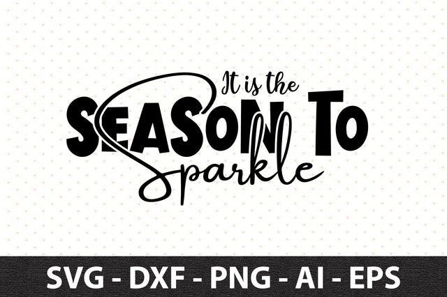 It is the Season to Sparkle svg SVG orpitasn 