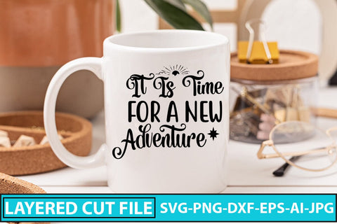 IT IS TIME FOR A NEW ADVENTURE SVG Cut File SVG Syaman 