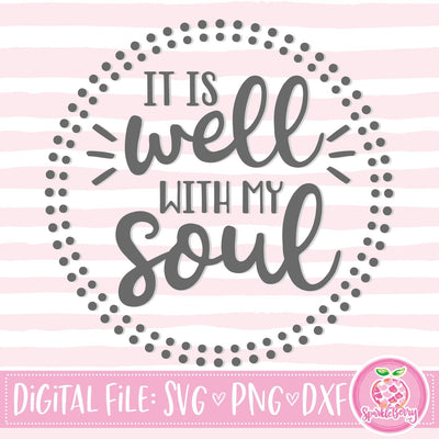 It is Well in my Soul SVG SparkleBerry 