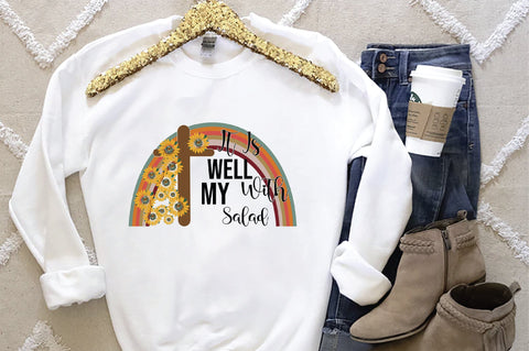 It Is Well With My Salad Sublimation Creativeart88 