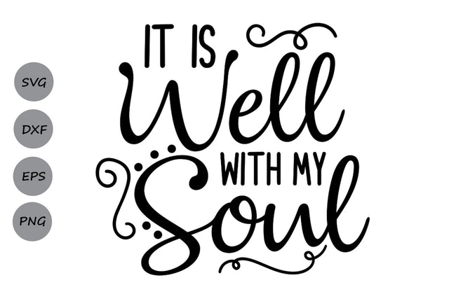 It is well with my soul| Christian SVG Cutting Files SVG CosmosFineArt 