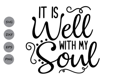 It is well with my soul| Christian SVG Cutting Files SVG CosmosFineArt 