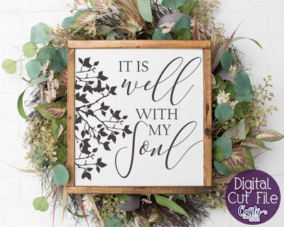 It Is Well With My Soul, Christian Svg, Farmhouse Home Svg SVG Crafty Mama Studios 