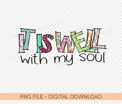 It is Well with my Soul Religious Inspirational T-shirt sublimation instant download png jpeg Sublimation DiamondDesign 