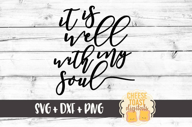 It Is Well With My Soul SVG Cheese Toast Digitals 