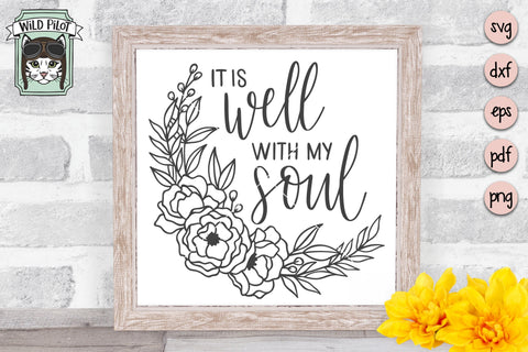 It Is Well With My Soul SVG Cut File SVG Wild Pilot 