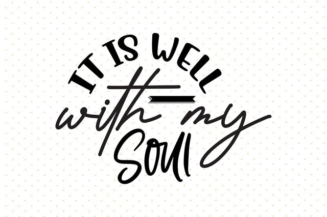 It is Well with My Soul SVG orpitasn 