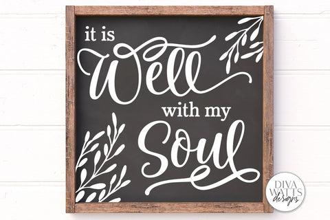 It Is Well With My Soul SVG SVG Diva Watts Designs 