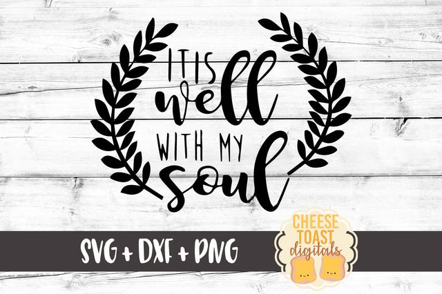 It Is Well With My Soul - with Laurels SVG Cheese Toast Digitals 