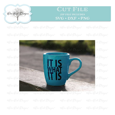 It is What it is SVG One Oak Designs 