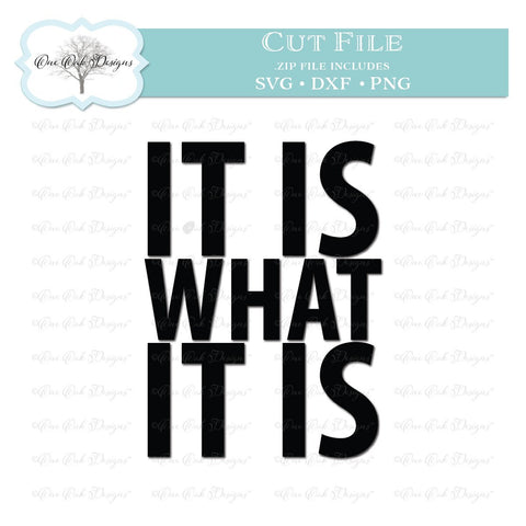 It is What it is SVG One Oak Designs 