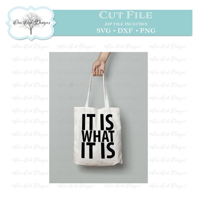 It is What it is SVG One Oak Designs 
