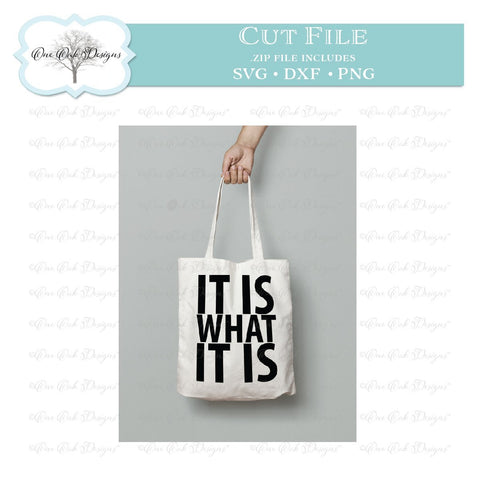 It is What it is SVG One Oak Designs 