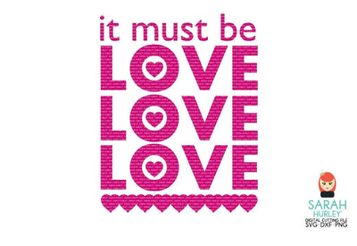 It Must Be Love SVG Sarah Hurley 