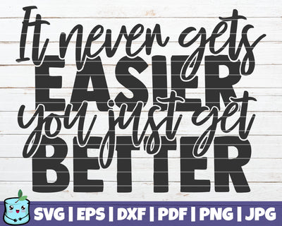 It Never Gets Easier SVG MintyMarshmallows 
