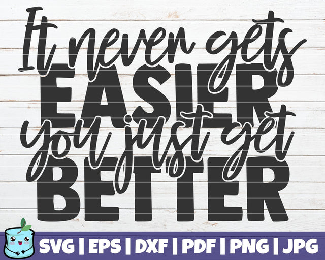 It Never Gets Easier SVG MintyMarshmallows 