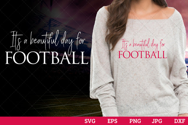 It s a beautiful day for football Superbowl Football Sayings svg file for cutting, cricut silhouette cameo designs for mom/dad tshirt SVG Loveleen Kaur 