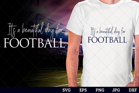 It s a beautiful day for football Superbowl Football Sayings svg file for cutting, cricut silhouette cameo designs for mom/dad tshirt SVG Loveleen Kaur 