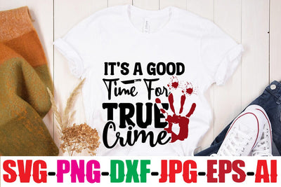 It s A Good Time For True Crime SVG MStudio 
