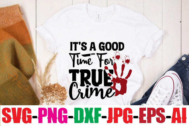 It s A Good Time For True Crime SVG MStudio 