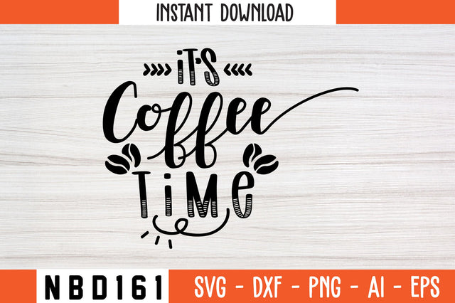 IT S COFFEE TIME Svg Design SVG Nbd161 