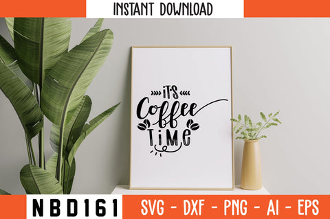 IT S COFFEE TIME Svg Design SVG Nbd161 