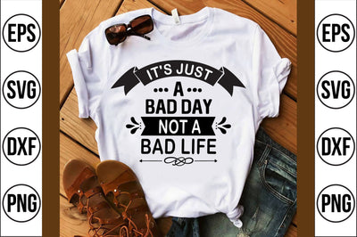 it s just a bad day not a bad life SVG SVG shah alam 