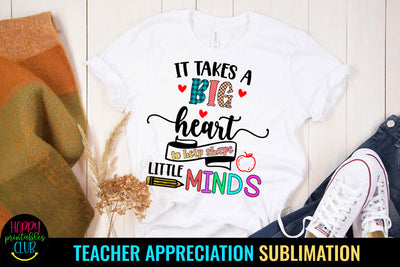 It Takes a Big Heart I Teacher Appreciation Sublimation Sublimation Happy Printables Club 