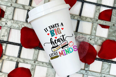 It Takes a Big Heart I Teacher Appreciation Sublimation Sublimation Happy Printables Club 