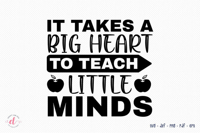 It Takes a Big Heart SVG, Teacher SVG SVG CraftLabSVG 