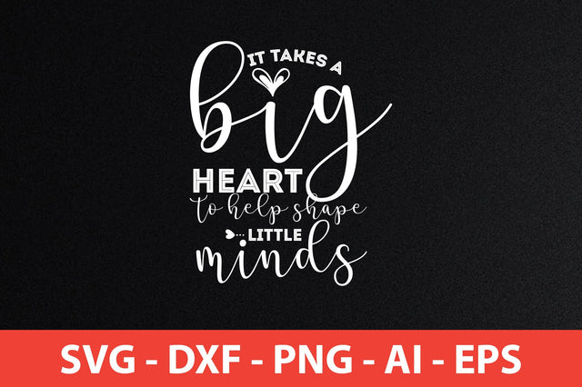 it takes a big heart to help shape little minds svg SVG shah alam 