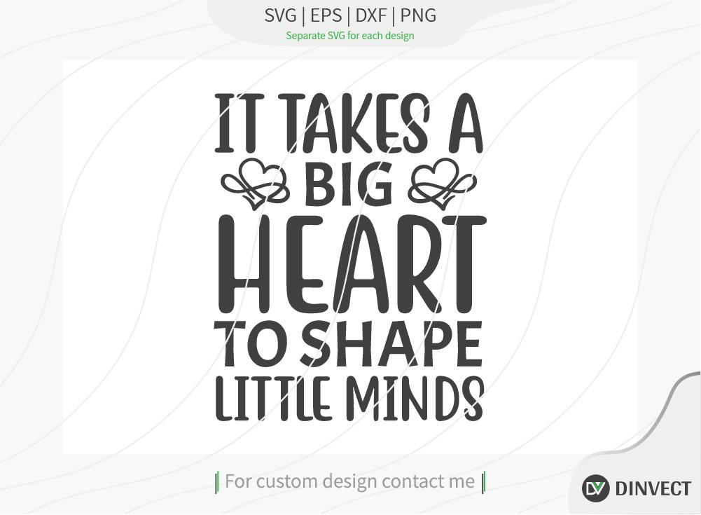 It takes a big heart to shape little minds SVG Cut File, Teacher Life ...