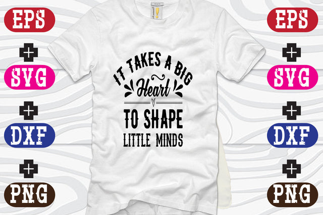 It Takes A Big Heart To Shape Little Minds SVG Nurstore 