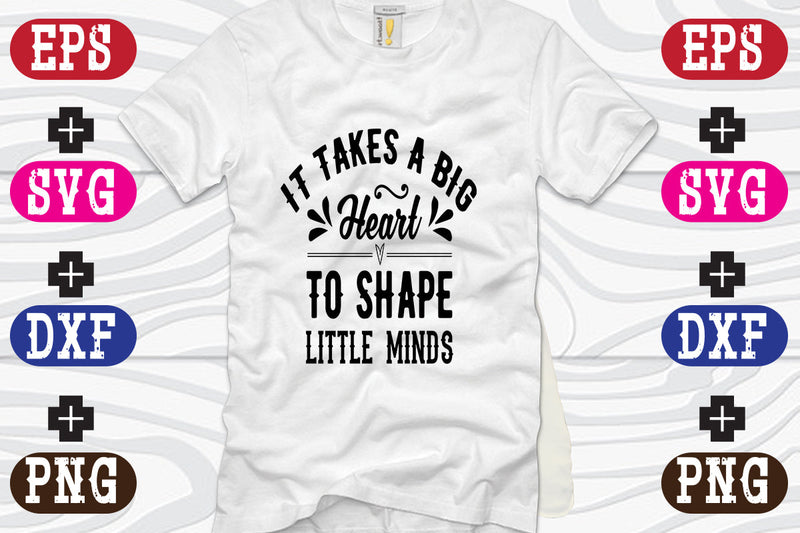 It Takes A Big Heart To Shape Little Minds SVG Nurstore 