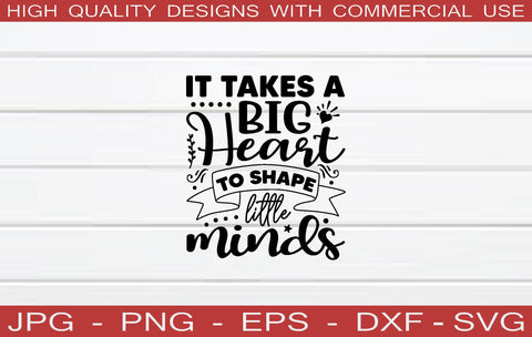 it takes a big heart to shape little minds SVG SVG buydesign 
