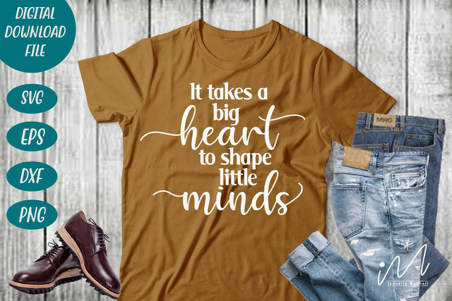 It takes a big heart to shape little minds svg, Teacher appreciation svg, Teacher gift shirt svg, Gift for teacher svg SVG Isabella Machell 