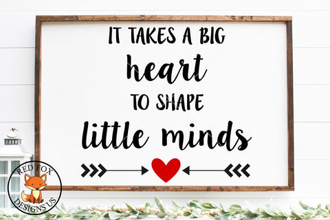 it takes a big heart to shape little minds SVG, Teacher svg SVG RedFoxDesignsUS 