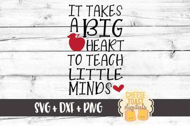 It Takes A Big Heart To Teach Little Minds SVG Cheese Toast Digitals 