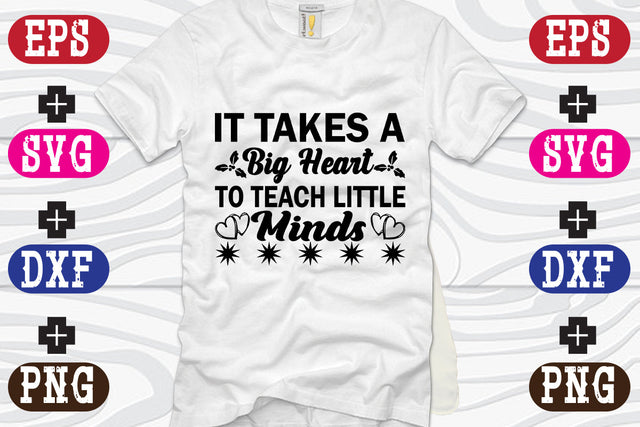 It Takes A Big Heart To Teach Little Minds SVG Nurstore 
