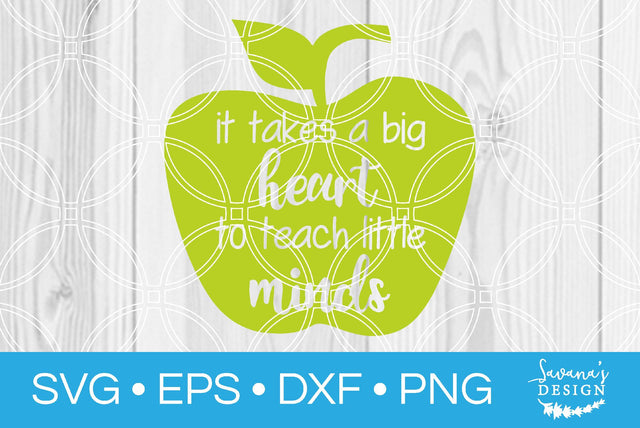 It Takes A Big Heart to Teach Little Minds SVG SavanasDesign 