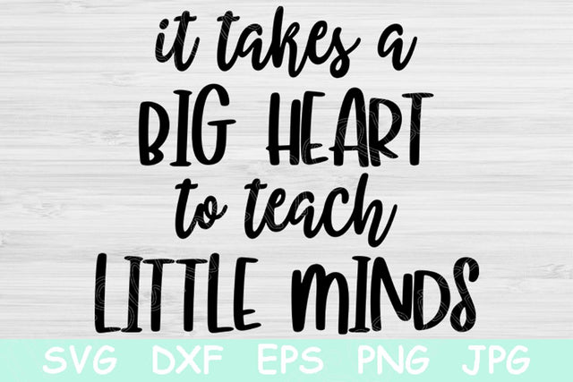 It Takes A Big Heart To Teach Little Minds Svg, Teacher Life Svg. Teacher Shirt Svg Files for Cricut. Teacher Svg. Teacher Appreciation Svg. SVG TiffsCraftyCreations 