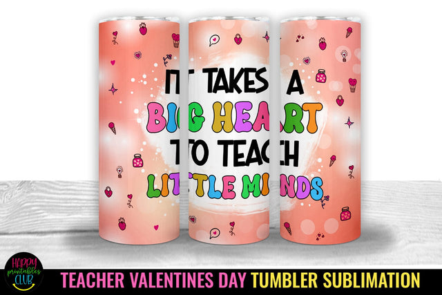 It Takes a Big Heart -Valentines Teacher Tumbler Sublimation Sublimation Happy Printables Club 