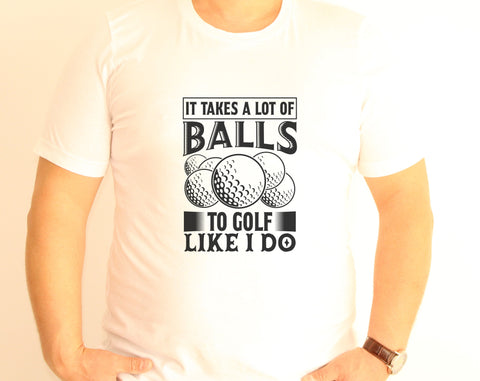 It Takes A Lot Of Balls To Golf Like I Do SVG, Golf Shirt SVG, Golf Quote SVG, Golf Saying SVG SVG HappyDesignStudio 