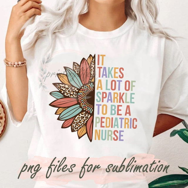 It Takes A Lot Of Png, Pediatric Nurse Design Png, Retro Nurse Png, Sunflower Leopard Sublimation Png, Nurse Life Png, Digital Download Sublimation PrintingLife 