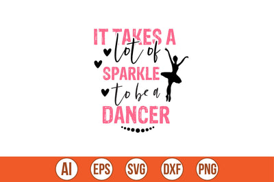 it takes a lot of sparkle to be a dancer t-shirt design SVG shah alam 