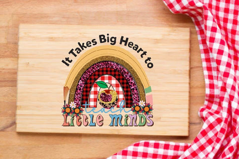 It Takes Big Heart to Teach Little Minds Sublimation SVGArt 