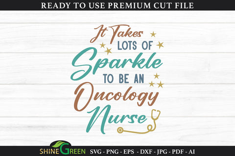 It Takes lots of Sparkle to Be an Oncology Nurse SVG SVG Shine Green Art 